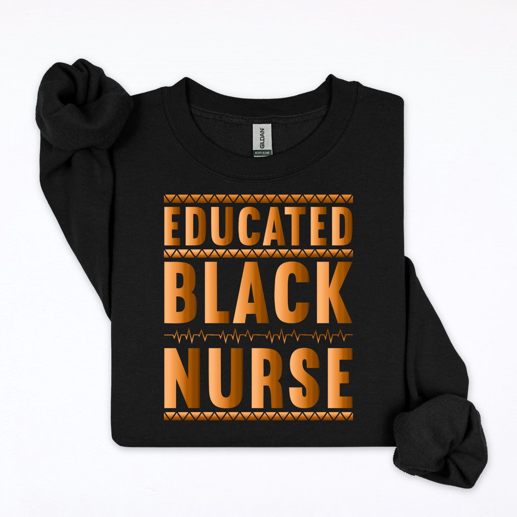 Educated Black Nurse Crewneck